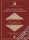 Come vivere 112 anni? I segreti sufi della longevità. Lezioni di lettura col cuore della Linea Naqshbandiyya libro