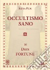 Occultismo sano libro di Dion Fortune Pepe S. (cur.)