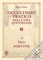 Occultismo pratico nella vita quotidiana libro