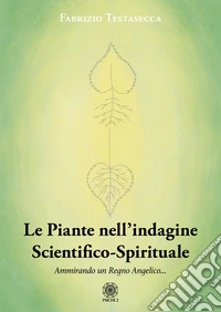 Le piante nell'indagine scientifico-spirituale. Ammirando un regno angelico libro
