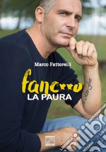 Fanc**o la paura. Storia ed emozioni di un ragazzo coraggioso