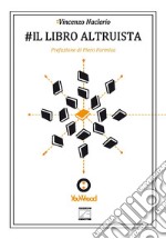 #Il libro altruista. «Metodo per la generazione di un'opera annotata ad elevata fruibilità»