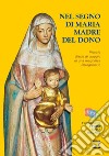 Nel segno di Maria Madre del dono. Piccolo diario di viaggio di una magnifica peregrinatio libro