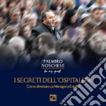 I segreti dell'ospitalità. Come diventare un manager a 6 stelle libro