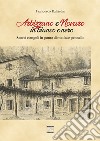 Arbizzano e Novare in bianco e nero. Scorci e angoli in punta di matita e pennello. Ediz. illustrata libro