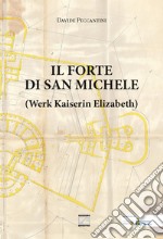 Il forte di San Michele. Werk Kaiserin Elizabeth libro