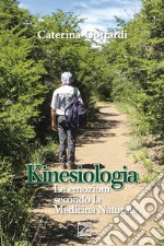 Kinesiologia. Le emozioni secondo la medicina naturale libro