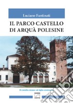 Il parco castello di Arquà Polesine libro