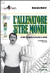 L'allenatore dei tre mondi. Anche Sandokan giocava a calcio libro