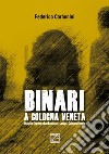 Binari a Cologna Veneta libro di Carbonini Federico