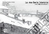 La me bela Verona. Una città da amare.... Ediz. illustrata libro