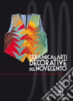 Ceramica e arti decorative del Novecento. Ediz. italiana e inglese. Vol. 10 libro