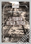 La ferrovia Ostiglia-Treviso libro di Carbonini Federico