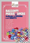 Racconti, poesie e opere dedicate a Verona e al Veneto libro