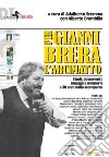 Per Gianni Brera, l'arcimatto. Studi, documenti, omaggi e memorie a 30 anni dalla scomparsa libro di Scemma A. (cur.) Brambilla A. (cur.)