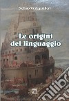 Le origini del linguaggio libro di Valdegamberi Stefano