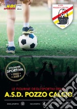 A.S.D. Pozzo calcio. Album con collezione completa di figurine non imbustate libro