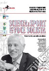 Scienza e sport con voce solista. Due mondi, un solo pensiero. Nuova ediz. libro di Pugliarello Rosario Guarienti Nin Scemma Adalberto