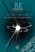 Re Genesis. Vol. 3: Un tenue punto blu libro