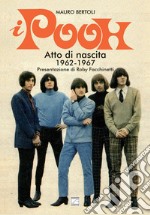 I Pooh. Atto di nascita (1962-1967) libro