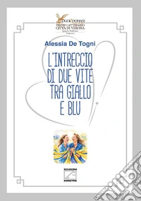 L'intreccio di due vite tra giallo e blu libro