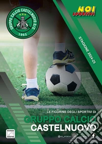Gruppo Calcio Castelnuovo. Album con figurine stampate direttamente sulle pagine libro
