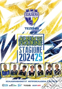 Album di figurine Scaligera Basket Stagione 2024/2025. Album con figurine stampate direttamente sulle pagine. Nuova ediz. libro
