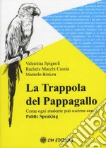 La trappola del pappagallo. Come ogni studente può uscirne con il public speaking