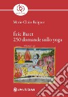 Éric Baret. 250 domande sullo yoga libro