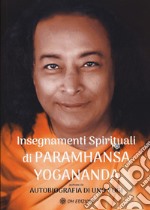 Insegnamenti spirituali di Paramhansa Yogananda libro