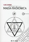 Introduzione alla magia radionica libro di Garda Ilde