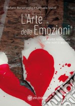 L'arte delle emozioni. La realtà rovesciata che non ti aspetti