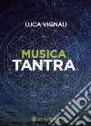 Musica tantra libro di Vignali Luca