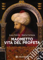 Maometto. La vita del profeta libro