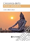 L'essenza dello Yoga Vasishta libro