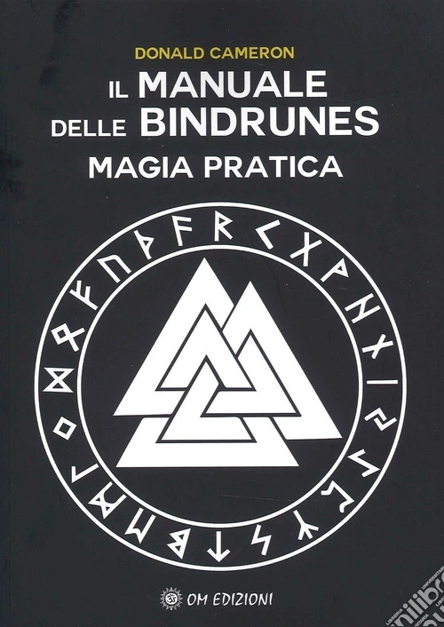 Il manuale delle Bindrunes. Magia pratica