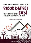 Ricordateci così. Nei 5 continenti tra tombe famose e non libro