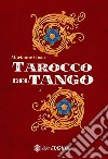 Il tarocco del tango. Con 78 Carte libro