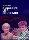 In viaggio con Lisa Morpurgo libro di Nipoti Daniela