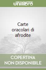 Carte oracolari di afrodite libro