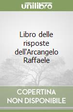 Libro delle risposte dell'Arcangelo Raffaele