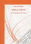 Yoga vidya. La conoscenza dello yoga libro