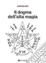 Il dogma dell'alta magia libro