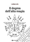 Il dogma dell'alta magia libro di Levi Eliphas