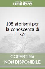 108 aforismi per la conoscenza di sé libro