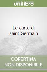 Le carte di saint Germain