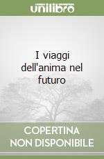 I viaggi dell'anima nel futuro libro