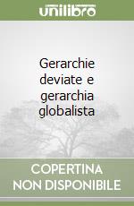 Gerarchie deviate e gerarchia globalista libro