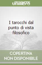 I tarocchi dal punto di vista filosofico libro