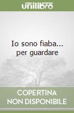 Io sono fiaba... per guardare
